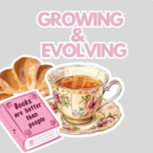 growing and evolving