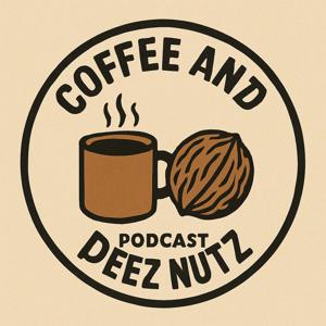 Coffee and Deeznutz