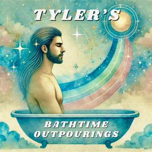 Tyler's Bathtime Outpourings