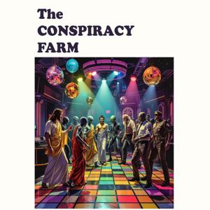 The Conspiracy Farm