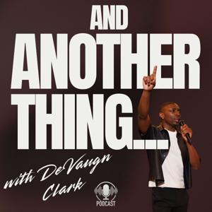 "And Another Thing" with DeVaughn Clark