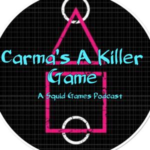 Carma's a Killer Game- A Squid Game Analysis Podcast