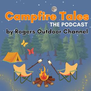 Campfire Tales by Rogers Outdoor Channel