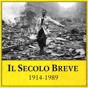 Il Secolo Breve. 1914-1989