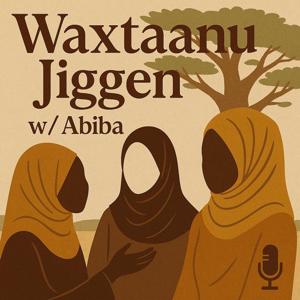 Waxtaanu Jigeen w/ Abiba