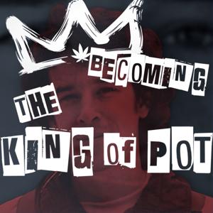 Becoming The King of Pot