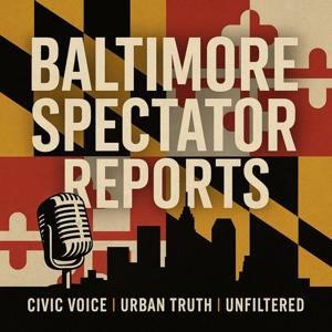 Baltimore Spectator Reports
