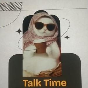 TALK TIME😊😊