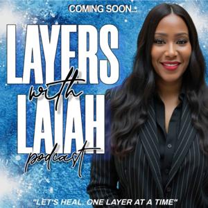 LAYERS with Laiah ™️