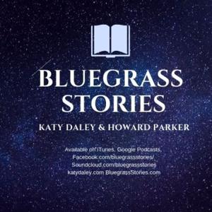 Bluegrass Stories with Katy Daley & Howard Parker