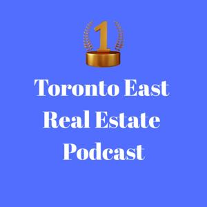 Toronto East Real Estate Podcast