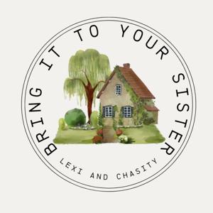 Bring It To Your Sister