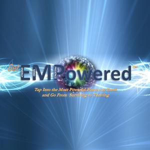 Get EMPowered - Tap Into the 3 Most Powerful Forces on Earth & Go from Surviving to Thriving