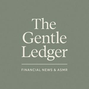 The Gentle Ledger - ASMR Financial News
