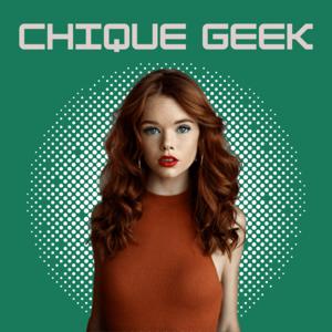 Chique Geek