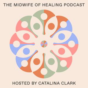 The Midwife of Healing Podcast by A podcast at the intersection of Birth, Death, Consciousness and Collective Awakening.