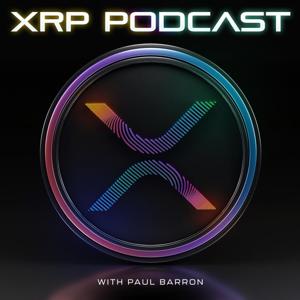 The XRP Podcast with Paul Barron by Paul Barron Network