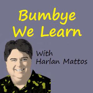 Bumbye We Learn
