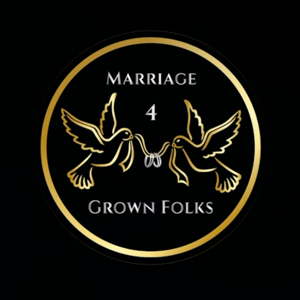 Marriage For Grown Folks