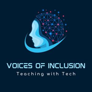 Voices of Inclusion: Teaching with Tech