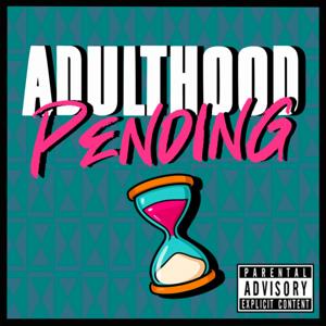 Adulthood Pending