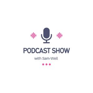 Podcast by Sam-Well