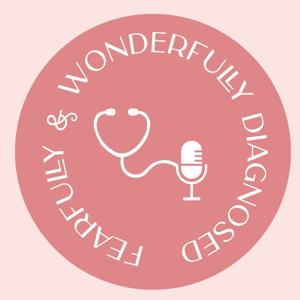 Fearfully & Wonderfully Diagnosed