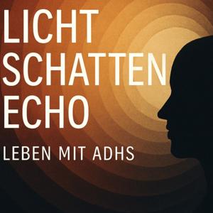 Licht Schatten Echo - Leben mit ADHS
