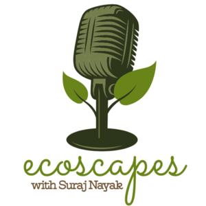 Ecoscapes with Suraj Nayak