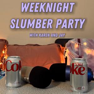 Weeknight Slumber Party with Karen and Jay