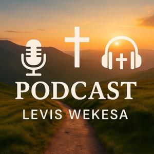 Evangelist Levis Wekesa's podcast