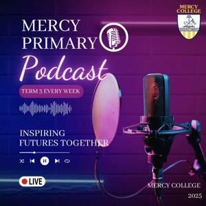 Mercy Primary Podcast 2025
