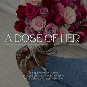 a Dose of Her