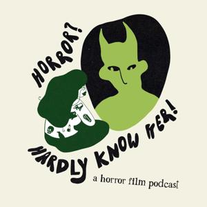 Horror? Hardly Know Her!