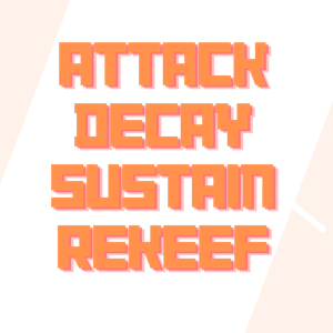 Attack, Decay, Sustain, ReKeef