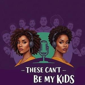 These Can't Be My Kids