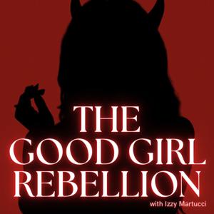 The Good Girl Rebellion