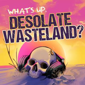 What's Up, Desolate Wasteland?