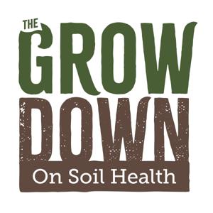 The Grow Down on Soil Health