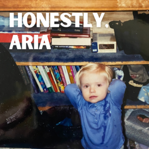 honestly, aria