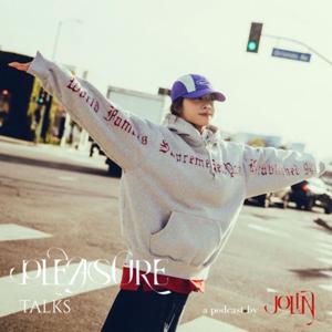 Pleasure Talks－A Podcast by JOLIN by JOLIN 蔡依林