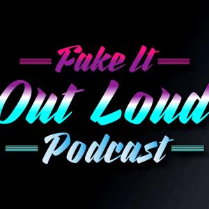 Fake It Out Loud