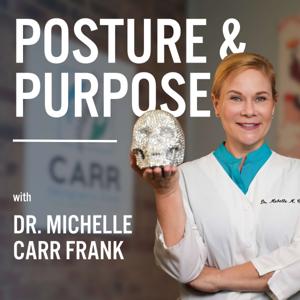Posture & Purpose With Dr. Michelle Carr Frank