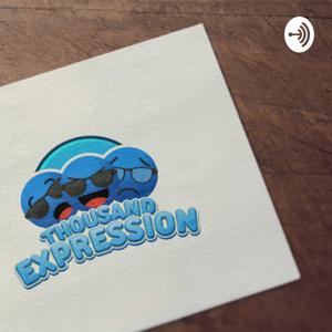 Thousand Expression Podcast