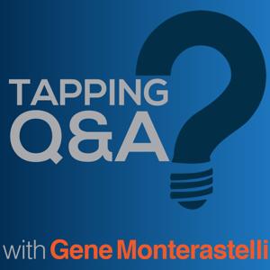 Tapping Q & A - Getting the most out of tapping and EFT by Gene Monterastelli