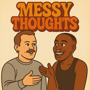 Messy Thoughts