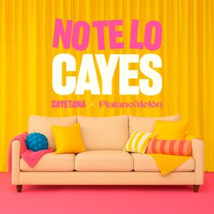 No te lo cayes