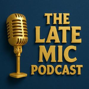 The Late Mic Podcast - Parenting, Stories and Sarcasm
