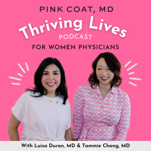 Thriving Lives Podcast for Women Physicians