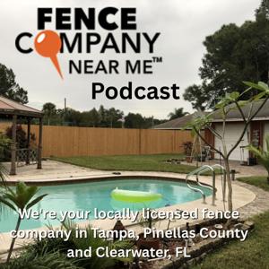 Fence Company Near Me Pinellas Podcast